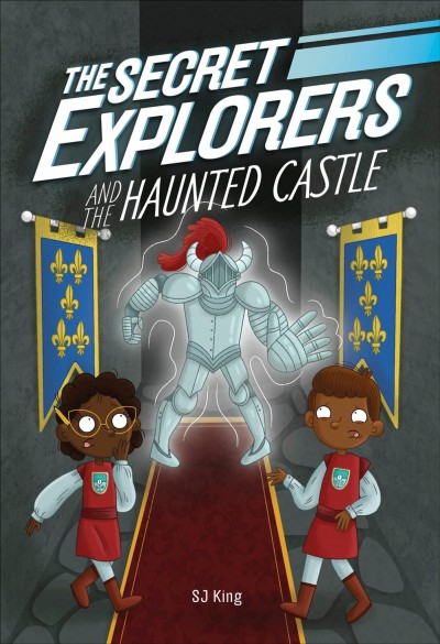 The Secret Explorers and the haunted castle / SJ King ; illustrator, Ellie O'Shea.