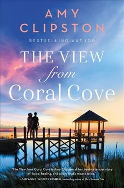 The view from Coral Cove / Amy Clipston.