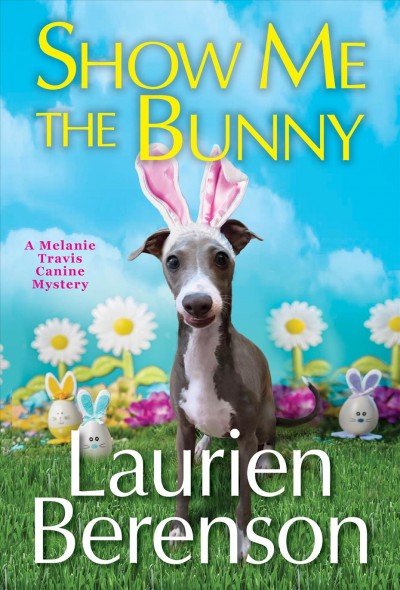 Show me the bunny [electronic resource]. Laurien Berenson.