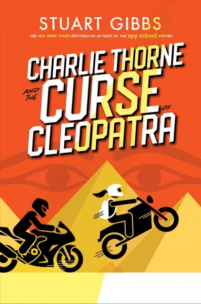 Charlie Thorne and the curse of Cleopatra / Stuart Gibbs. 
