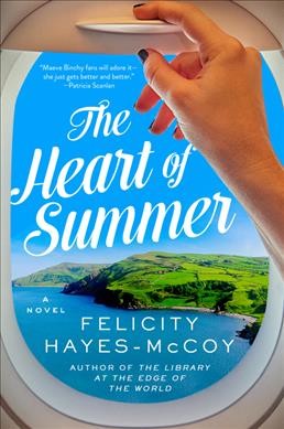The heart of summer : a novel / Felicity Hayes-McCoy.