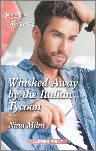 Whisked away by the Italian tycoon / Nina Milne.