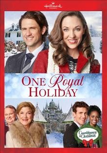 One royal holiday / Hallmark Channel presents ; produced by Andrew Gernhard ; written by Julie Sherman-Wolfe ; directed by Dustin Rikert.