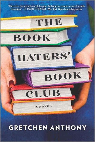 The book haters' book club : a novel / Gretchen Anthony.