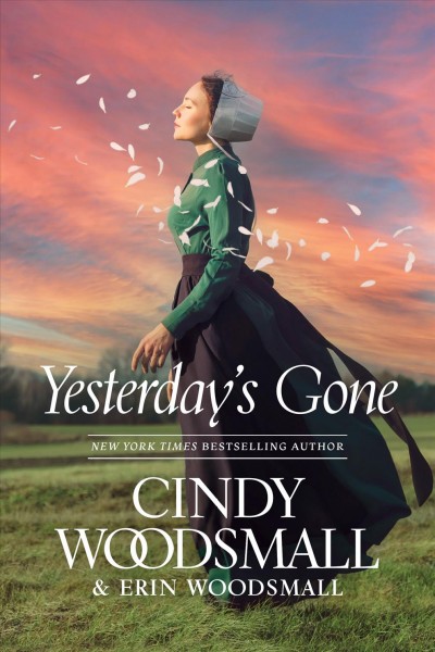 Yesterday's gone / Cindy Woodsmall & Erin Woodsmall.