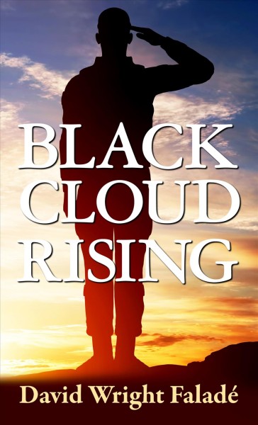 Black cloud rising : a novel / David Wright Faladé