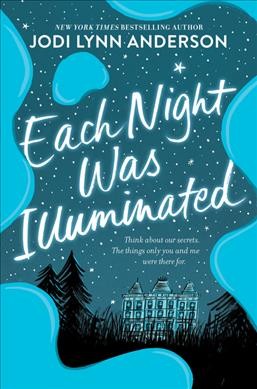Each night was illuminated / Jodi Lynn Anderson.