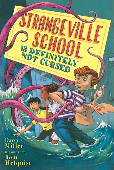 Strangeville School is definitely not cursed / by Darcy Miller ; illustrated by Brett Helquist.
