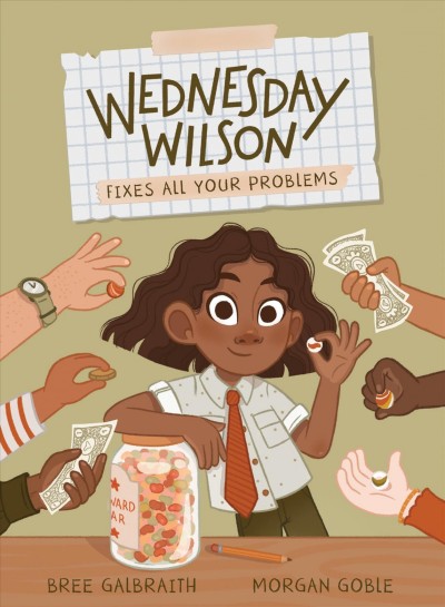 Wednesday Wilson fixes all your problems / written by Bree Galbraith ; illustrated by Morgan Goble.