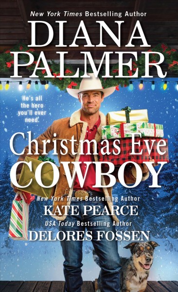 Christmas Eve Cowboy / Diana Palmer, Delores Fossen, Kate Pearce.