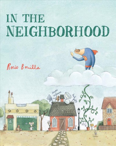 In the neighborhood / Rocio Bonilla ; translated by Maya Faye Lethem.