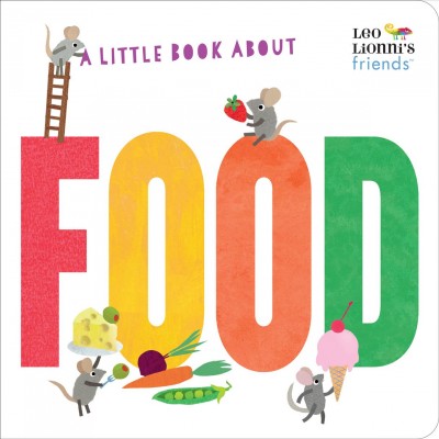 A little book about food / illustrated by Leo Lionni and Jan Gerardi.