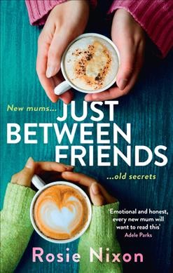 Just Between Friends / Rosie Nixon