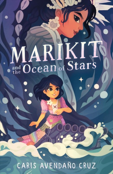 Marikit and the ocean of stars / Caris Avendaño Cruz.