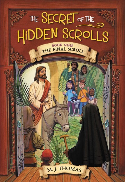 The final scroll / by M.J. Thomas ; [interior illustrations by Daniel Hawkins].