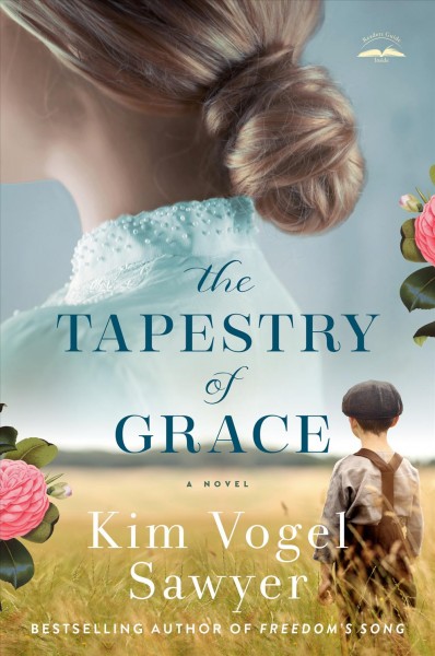 The tapestry of grace : a novel / Kim Vogel Sawyer.