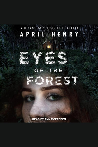 Eyes of the forest [electronic resource]. April Henry.