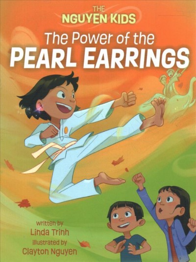 The power of the pearl earrings / written by Linda Trinh ; illustrated by Clayton Nguyen.