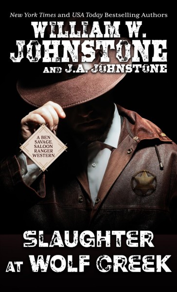 Slaughter at Wolf Creek / William W. Johnstone and J.A. Johnstone.