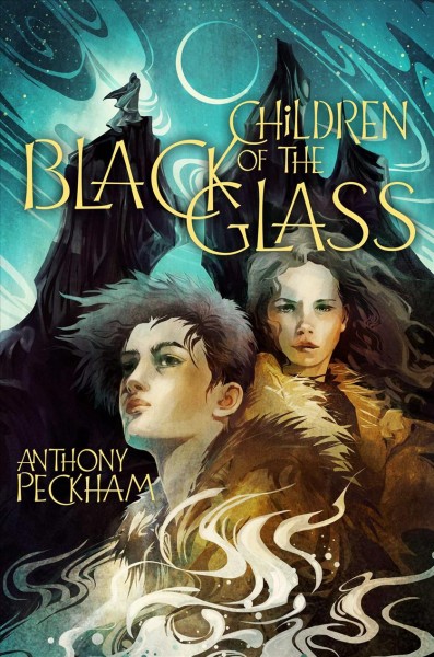 Children of the black glass / Anthony Peckham.