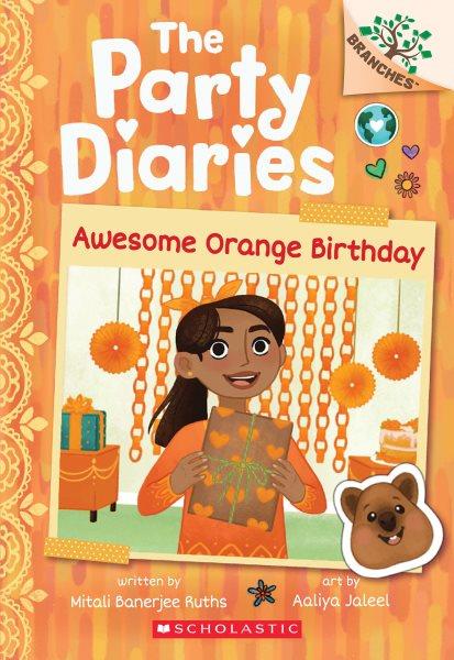 Awesome orange birthday / written by Mitali Banerjee Ruths ; illustrated by Aaliya Jaleel.