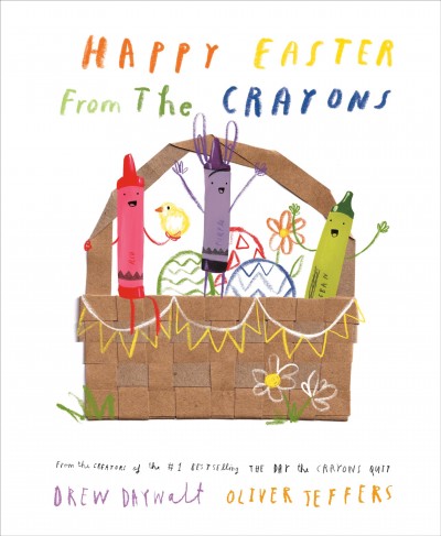 Happy Easter from the crayons / Drew Daywalt ; illustrated by Oliver Jeffers.