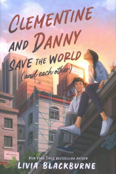Clementine and Danny save the world (and each other) / Livia Blackburne.