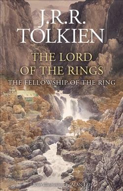 The Fellowship of the Ring : Being the first part of The Lord of the Rings / by J.R.R. Tolkien ; illustrated by by Alan Lee.