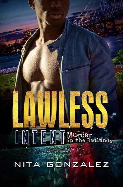 Lawless Intent : Murder in the Badlands / Nita Gonzalez