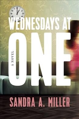 Wednesdays at one / Sandra A. Miller.