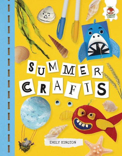 Summer crafts / Emily Kington.