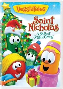 VeggieTales. Saint Nicholas : A Story of Joyful Giving / Big Idea, Inc.