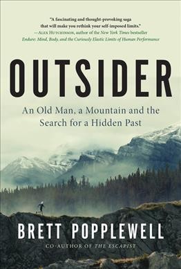 Outsider : an old man, a mountain and the search for a hidden past / Brett Popplewell.