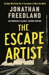 The escape artist : the man who broke out of Auschwitz to warn the world / Jonathan Freedland.