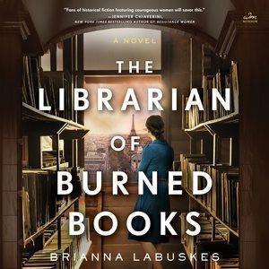 The Librarian of Burned Books / Brianna Labuskes