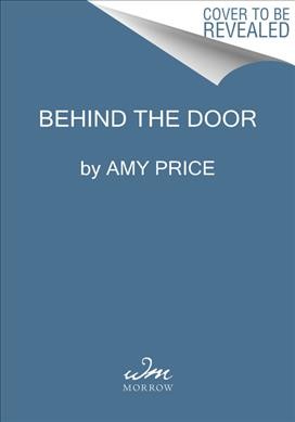Behind the door : the dark truths and untold stories of the Cecil Hotel / Amy Price.