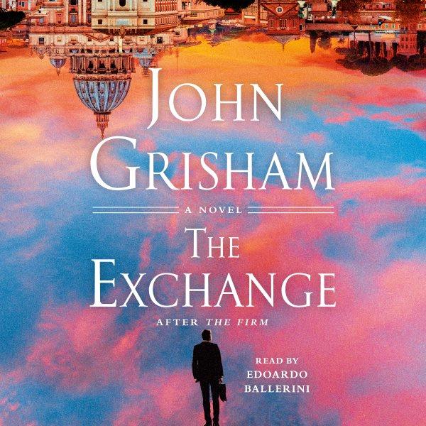 The Exchange [sound recording] / John Grisham.