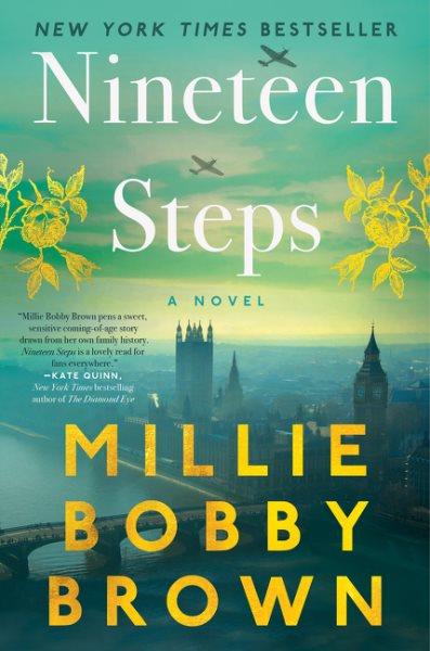 Nineteen steps : a novel / Millie Bobby Brown with Kathleen McGurl.