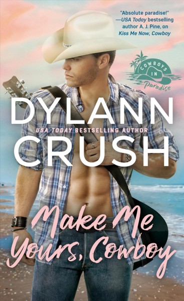 Make me yours, cowboy / Dylann Crush.