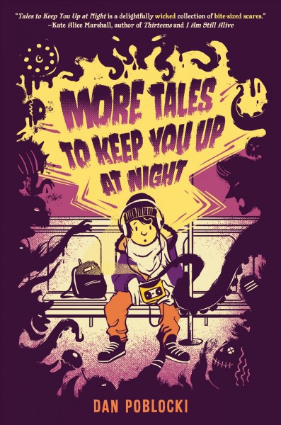 More tales to keep you up at night / by Dan Poblocki ; illustrated by Marie Bergeron.