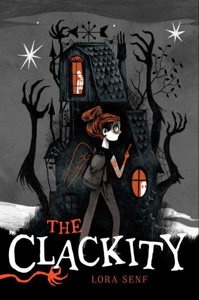 The Clackity / Lora Senf ; illustrated by Alfredo Cáceres.