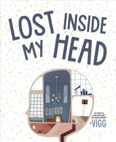 Lost inside my head / VIGG ; translated by David Warriner.