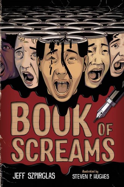 Book of screams / Jeff Szpirglas ; illustrated by Steven P. Hughes.