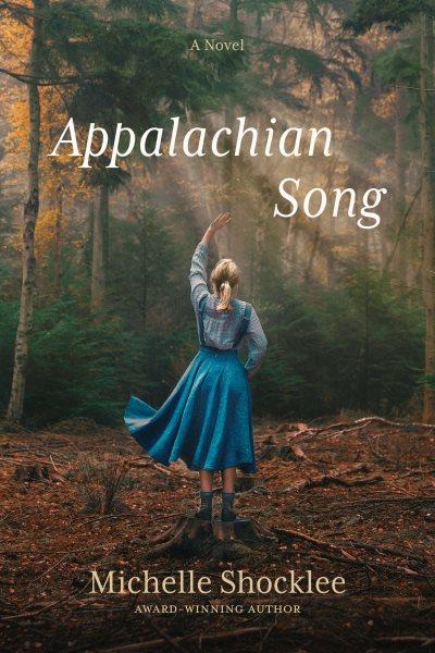 Appalachian song : a novel / Michelle Shocklee.