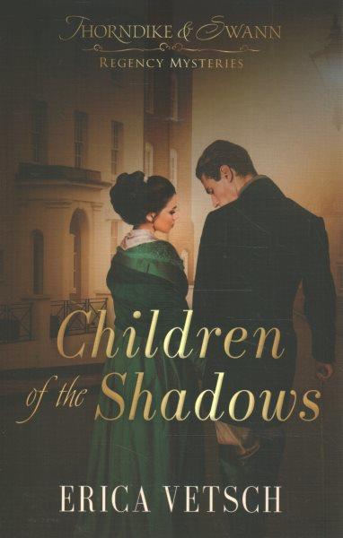 Children of the shadows / Erica Vetsch.