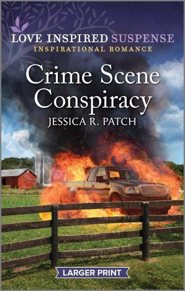 Crime Scene Conspiracy / Jessica R. Patch
