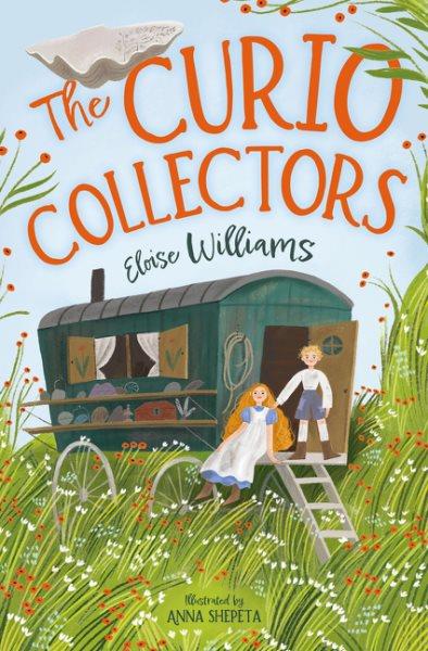 The Curio Collectors / Eloise Williams ; Illustrated by Anna Shepeta