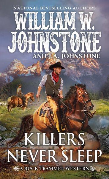 Killers never sleep / William W. Johnstone and J.A. Johnstone.