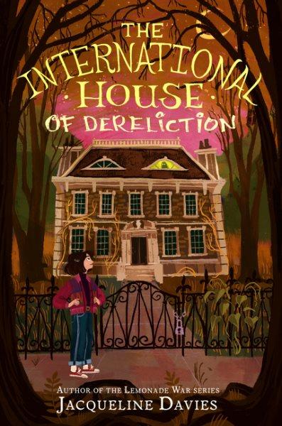 The International House of Dereliction / Jacqueline Davies.