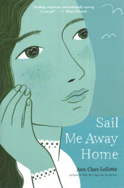 Sail me away home / Ann Clare LeZotte.